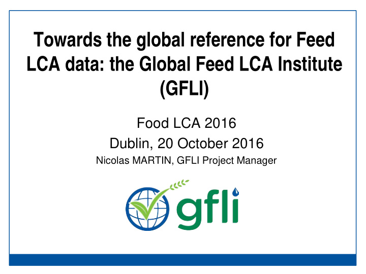 towards the global reference for feed lca data the global