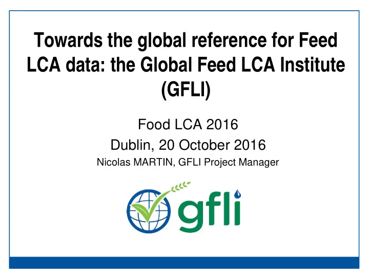 towards the global reference for feed lca data the global
