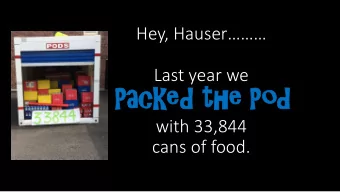 Pack  Packed the Po  ed the Pod  d  with 33,844  cans of food.  That was  F  F A N S T A  A s T I