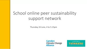 support network  Thursday 24 June, 4 to 5.15pm  Agenda    Quick recap from previous session
