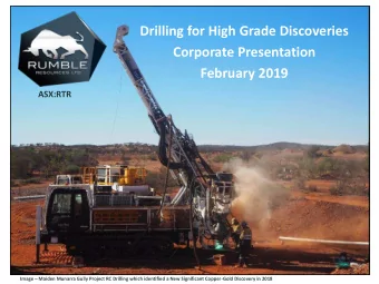 Drilling for High Grade Discoveries  Corporate Presentation  February 2019  ASX:RTR Image