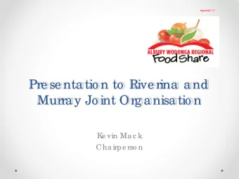 Pre se nta tio n to  Rive rina  a nd  Murra y Jo int Org a nisa tio n  K  e vin Ma c k  Cha irpe