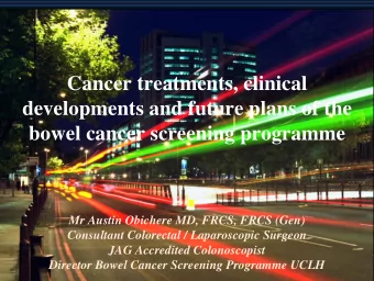 Cancer treatments, clinical  developments and future plans of the  bowel cancer screening programme