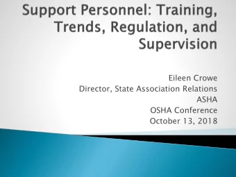 Eileen Crowe  Director, State Association Relations  ASHA  OSHA Conference  October 13, 2018