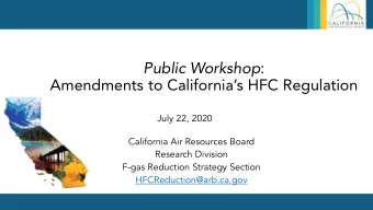 Public Workshop :  Amendments to Californias HFC Regulation  July 22, 2020  California Air