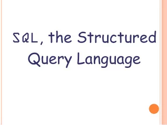 SQL , the Structured  Query Language  Overview  Introduction  DDL Commands  DML Commands  SQL