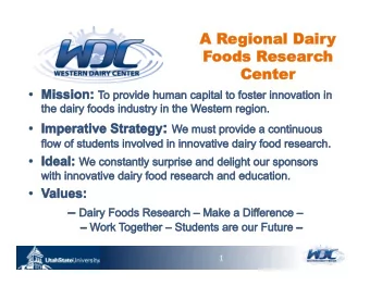 A Regional  gional Dair  airy  Foods  oods Res  esear  earch  h  Cent  enter  er  1  Founda