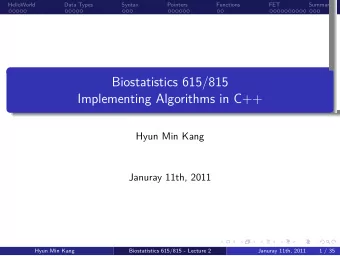 Implementing Algorithms in C++  Biostatistics 615/815  .  .  .  .  .  .  .  FET  .  HelloWorld  .