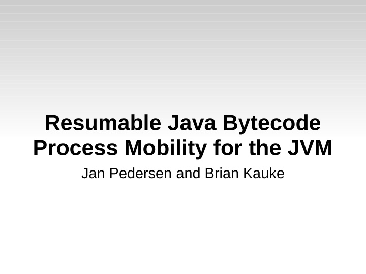 resumable java bytecode process mobility for the jvm