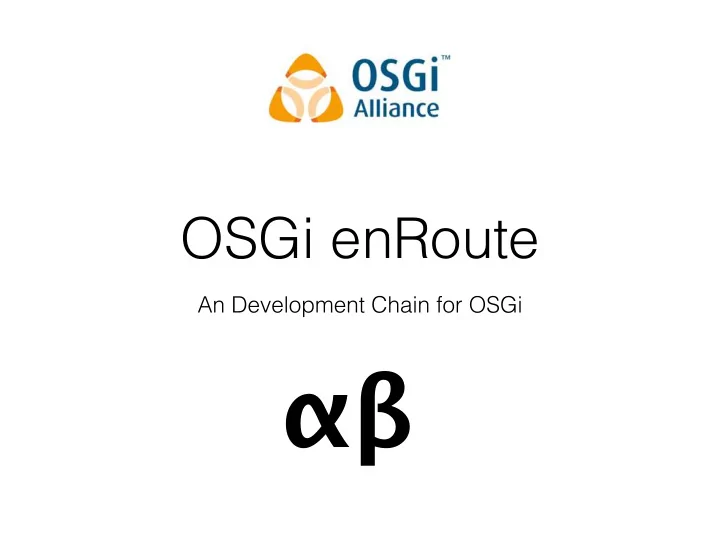 b a c d b a the existential question why osgi hello world