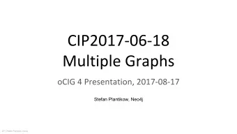 Stefan Plantikow, Neo4j  2017 Stefan Plantikow, Neo4j      2  2017 Stefan Plantikow, Neo4j