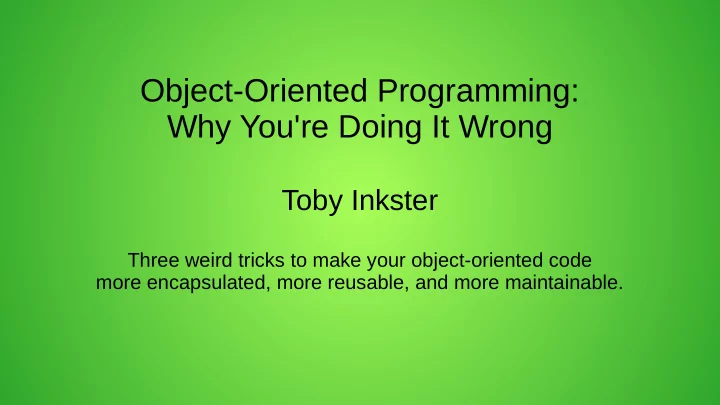 object oriented programming why you re doing it wrong