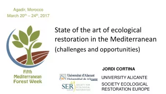 State of the art of ecological  restoration in the Mediterranean  (challenges and opportunities)