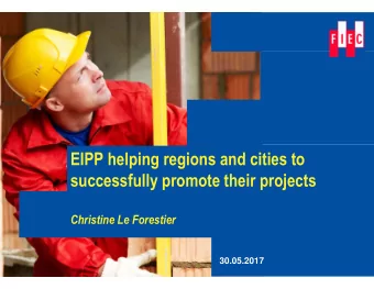 EIPP helping regions and cities to  successfully promote their projects  Christine Le Forestier