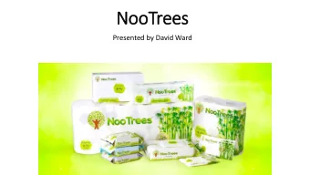 NooTrees  Presented by David Ward Who we are   Created in late 2014.  A Singapore based