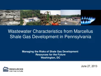 Shale Gas Development in Pennsylvania  Managing the Risks of Shale Gas Development  Resources for