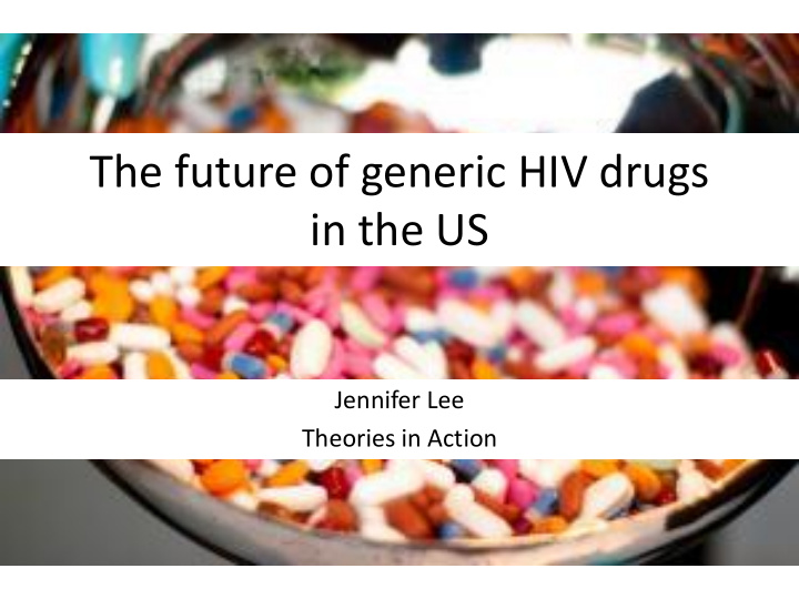the future of generic hiv drugs in the us