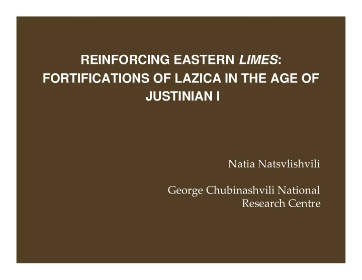 reinforcing eastern limes fortifications of lazica in the