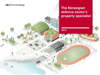 The Norwegian  defence sectors  property specialist  2016  EXPANDING DEFENCE  CAPACITY EVERY DAY