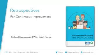 Retrospectives  Richard Kasperowski | With Great People  For Continuous Improvement