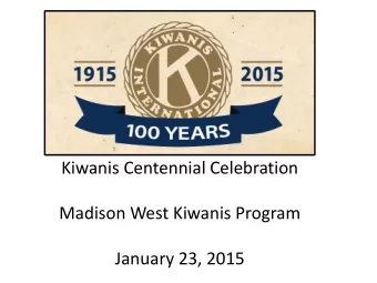 Madison West Kiwanis Program  January 23, 2015  Todays Presentation Outline  Kiwanis