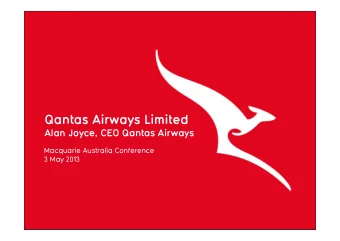 Qantas Airways Limited  Alan Joyce, CEO Qantas Airways  Macquarie Australia Conference  3 May 2013