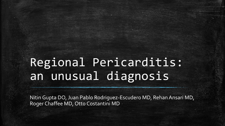 regional pericarditis an unusual diagnosis