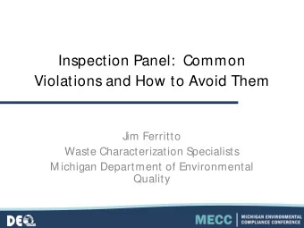Inspection Panel:  Common  Violations and How to Avoid Them  Jim Ferritto  Waste Characterization