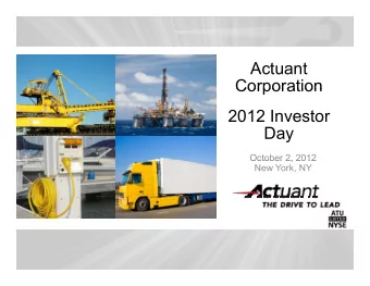 Actuant  Corporation  Corporation  2012 Investor  Day  October 2, 2012  October 2, 2012  New York,