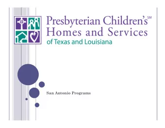 San Antonio Programs A GENDA  Introduction  Overview  Video  General 2015