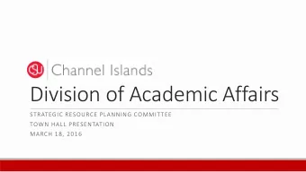 Division of Academic Affairs  STRATEGIC RESOURCE PLANNING COMMITTEE  TOWN HALL PRESENTATION  MARCH
