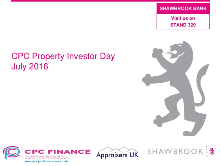cpc property investor day july 2016