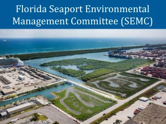 Management Committee (SEMC)  #FlaPorts  Florida Seaport Environmental  Management Committee (SEMC)