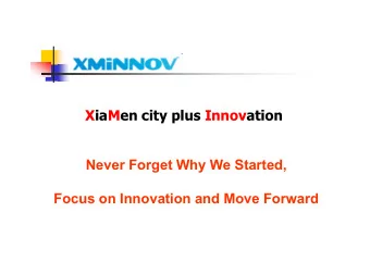 XiaMen city plus Innovation  Never Forget Why We Started,  Focus on Innovation and Move Forward