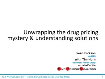 Unwrapping the drug pricing  mystery &amp; understanding solutions  Sean Dickson  NASTAD  with Tim
