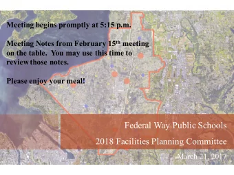 Federal Way Public Schools  2018 Facilities Planning Committee  March 21, 2017  Federal Way Public
