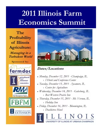 2011 Illinois Farm  Economics Summit  The  Profitability  of  Illinois  Agriculture:  Managing in a