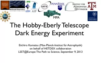 The Hobby-Eberly Telescope  Dark Energy Experiment  Eiichiro Komatsu (Max-Planck-Institut fr