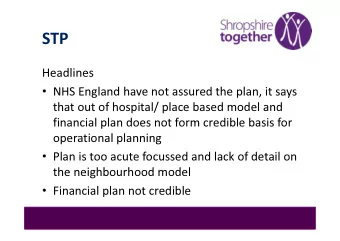 STP  Headlines  NHS England have not assured the plan, it says  that out of hospital/ place