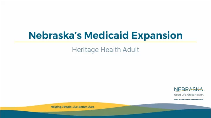 heritage health adult nebraska is extending medicaid