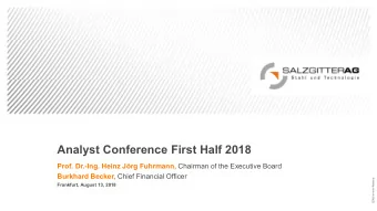 Analyst Conference First Half 2018 Prof. Dr.-Ing. Heinz Jrg Fuhrmann, Chairman of the Executive