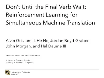 Dont Until the Final Verb Wait:  Reinforcement Learning for  Simultaneous Machine Translation