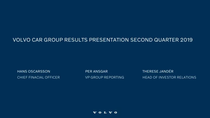 volvo car group results presentation second quarter 2019