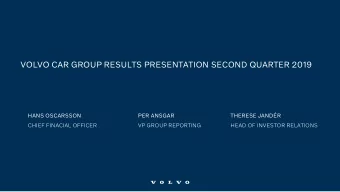 VOLVO CAR GROUP RESULTS PRESENTATION SECOND QUARTER 2019  HANS OSCARSSON  PER ANSGAR  THERESE