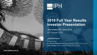 2019 Full Year Results  Investor Presentation Year ended 30 th June 2019 20 th August 2019