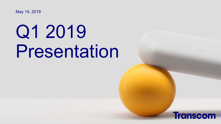 q1 2019 presentation agenda