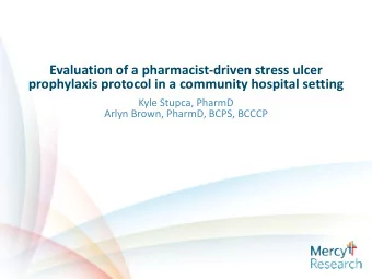 Evaluation of a pharmacist-driven stress ulcer  prophylaxis protocol in a community hospital