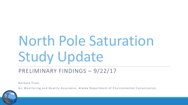 north pole saturation study update