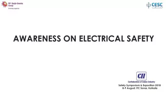 AWARENESS ON ELECTRICAL SAFETY  Safety Symposium &amp; Exposition 2018  8-9 August; ITC Sonar,