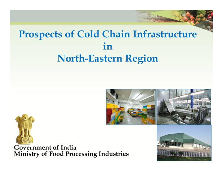 prospects of cold chain infrastructure in north eastern